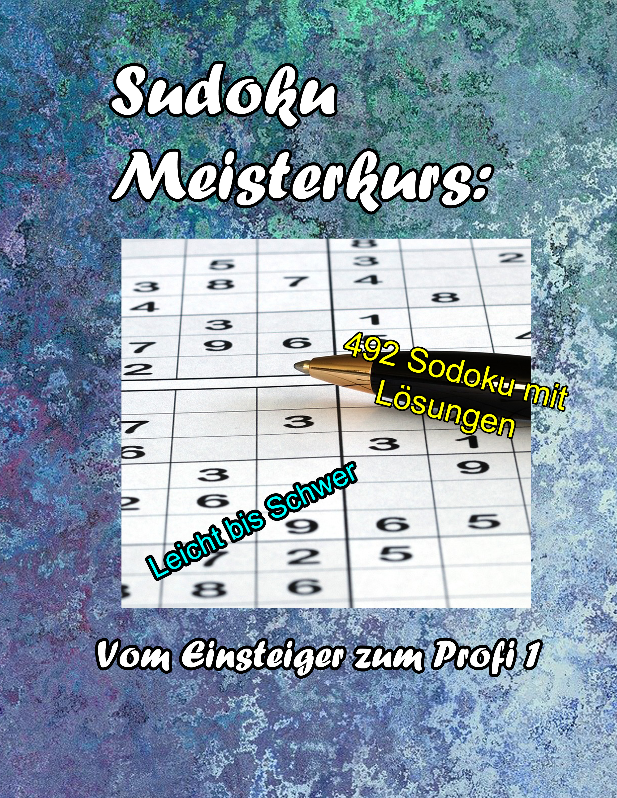 Sudoku Meisterkurs: Vom Einsteiger zum Profi 1